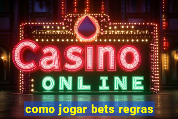 como jogar bets regras