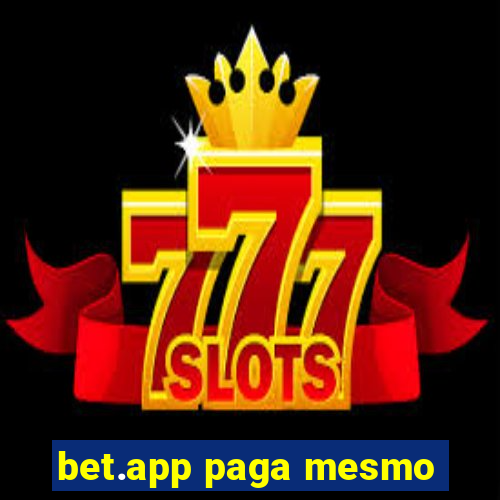 bet.app paga mesmo
