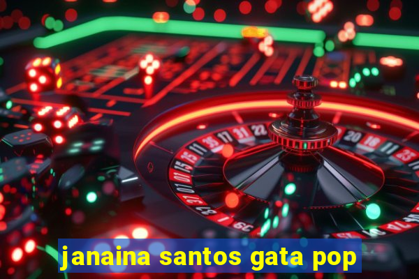 janaina santos gata pop
