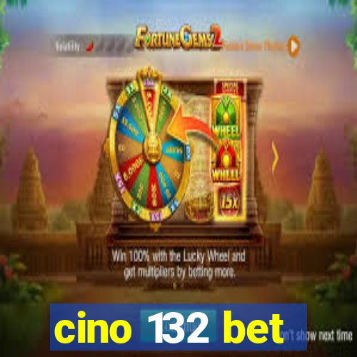 cino 132 bet