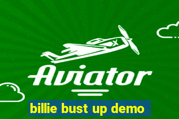 billie bust up demo