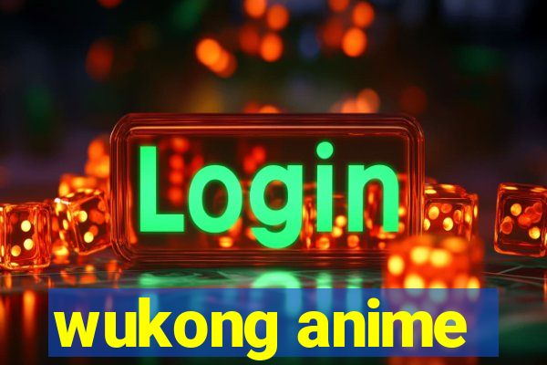 wukong anime