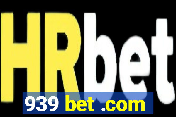 939 bet .com