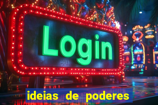 ideias de poderes para personagens