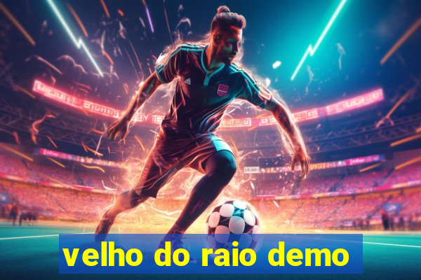velho do raio demo