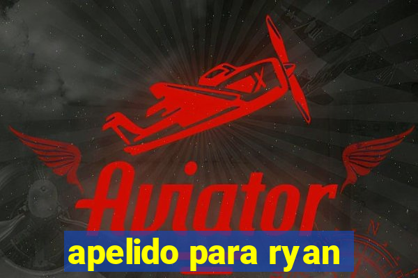 apelido para ryan