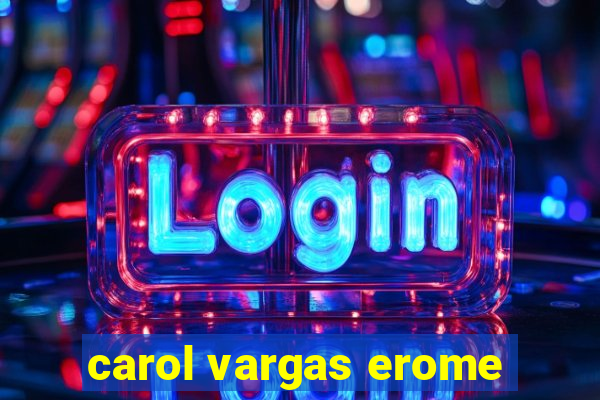 carol vargas erome