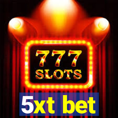 5xt bet