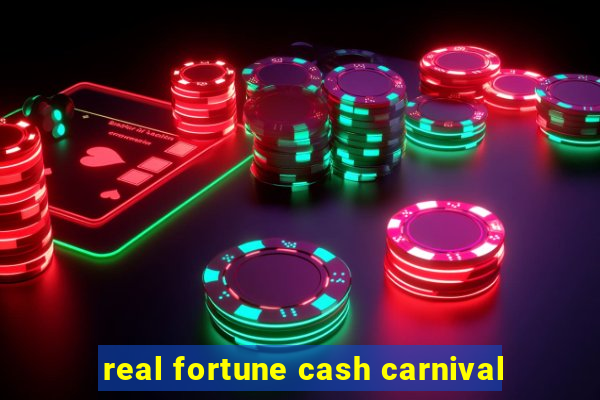 real fortune cash carnival