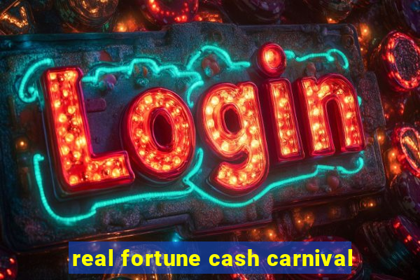 real fortune cash carnival