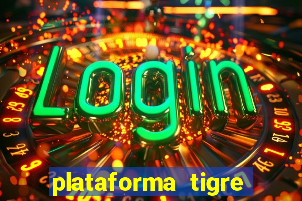 plataforma tigre pagando no cadastro