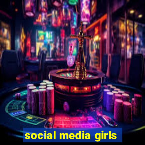 social media girls