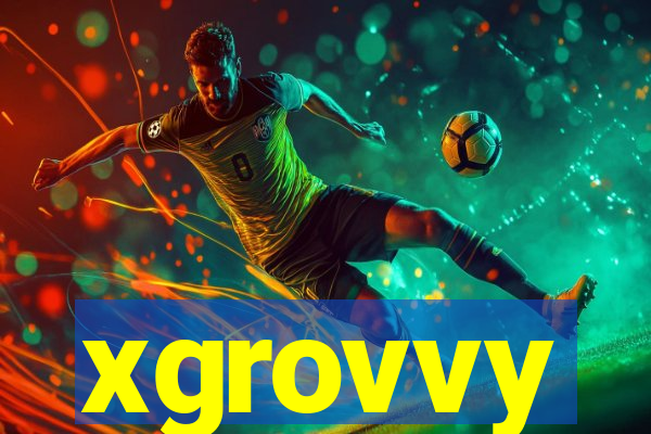 xgrovvy