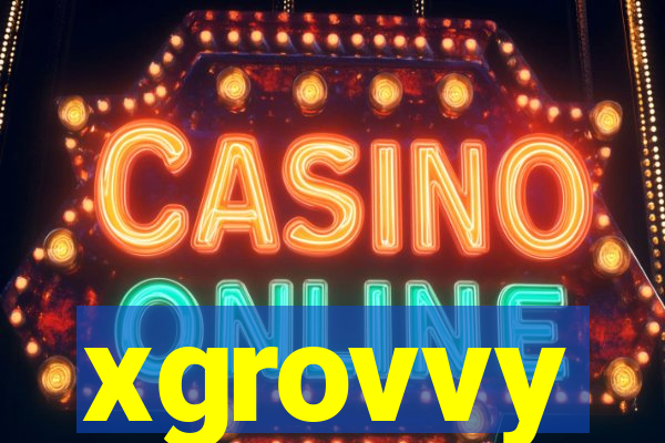 xgrovvy