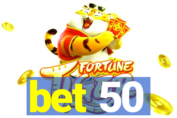 bet 50