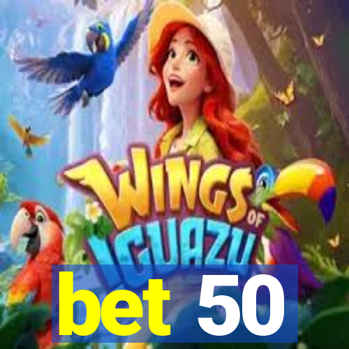 bet 50