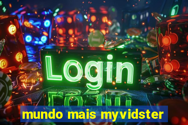 mundo mais myvidster