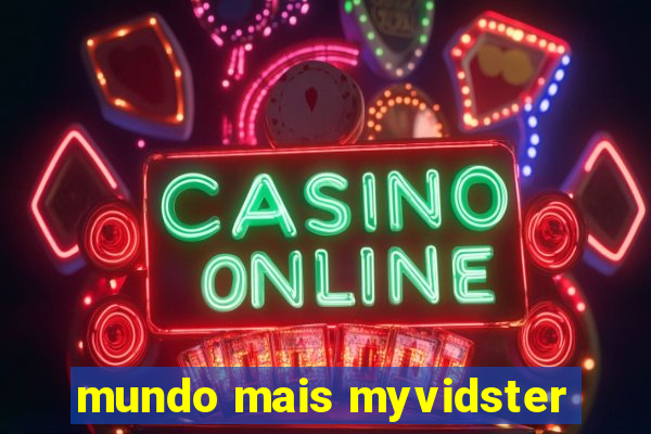 mundo mais myvidster