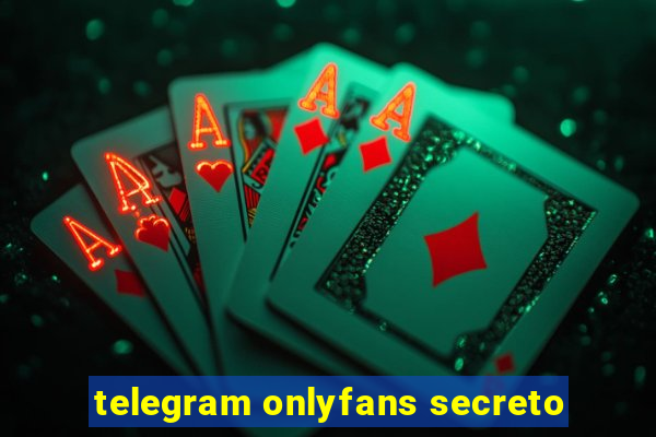 telegram onlyfans secreto