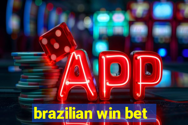 brazilian win bet