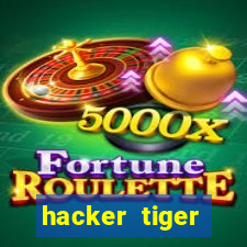 hacker tiger fortune gratis