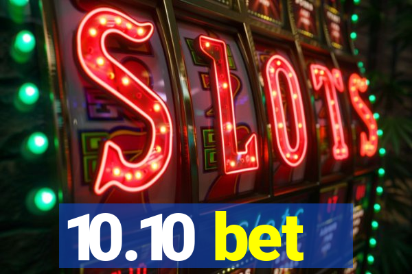 10.10 bet