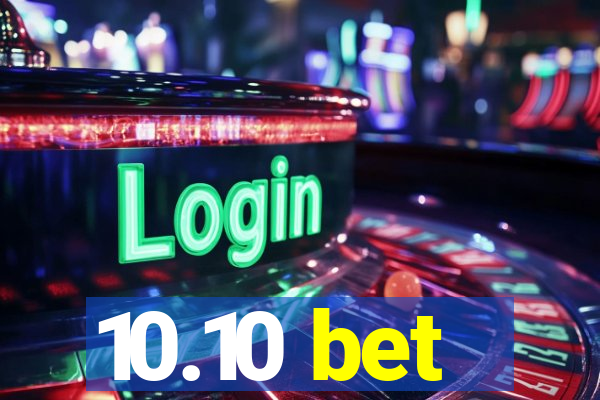 10.10 bet