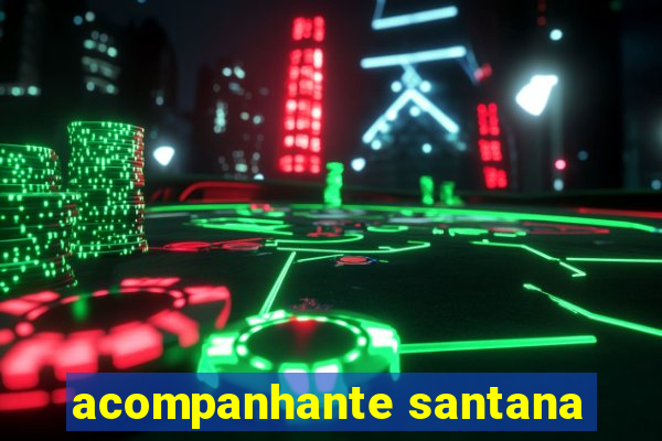 acompanhante santana