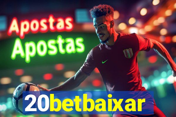 20betbaixar