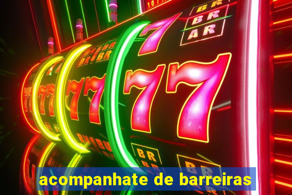 acompanhate de barreiras