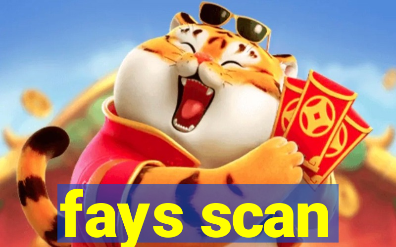 fays scan