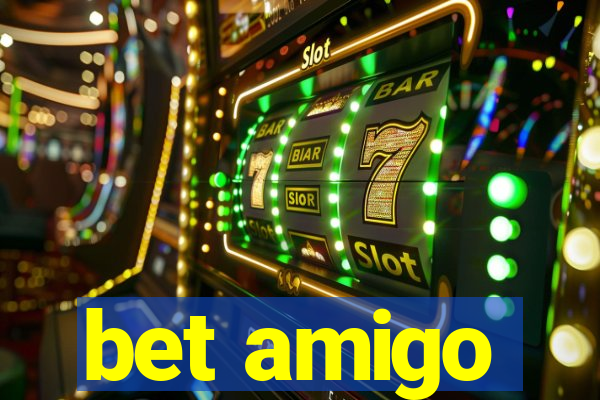 bet amigo