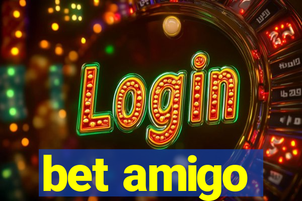 bet amigo