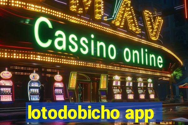 lotodobicho app