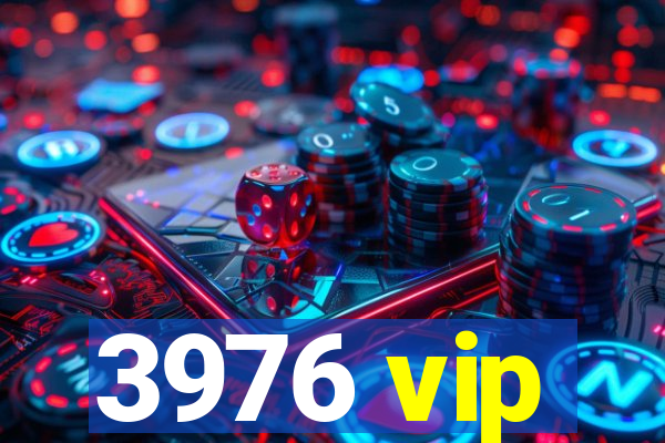 3976 vip