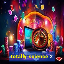 totally science 2