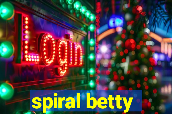 spiral betty