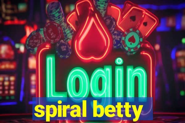 spiral betty