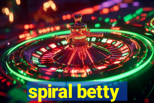 spiral betty