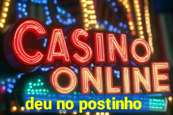 deu no postinho