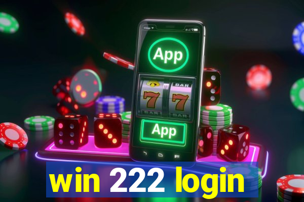 win 222 login