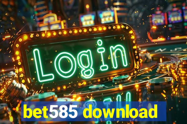 bet585 download