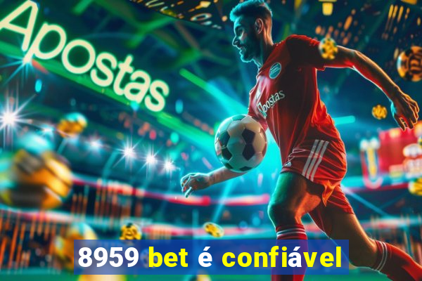 8959 bet é confiável