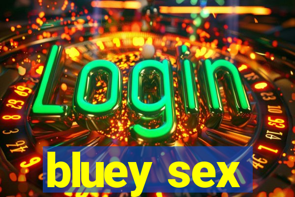 bluey sex