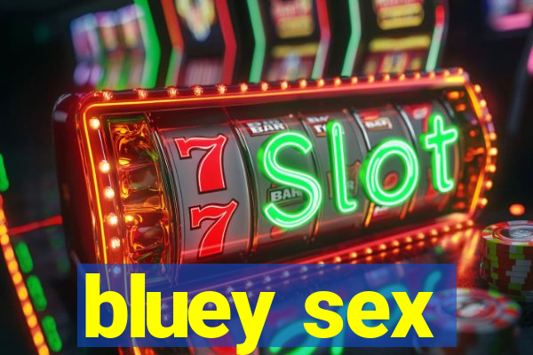 bluey sex