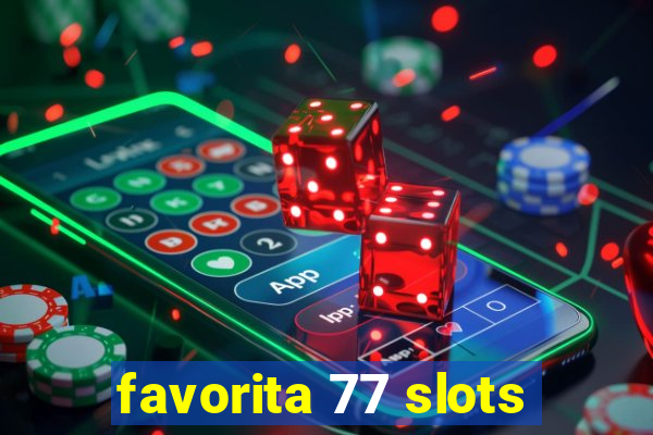 favorita 77 slots