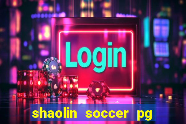 shaolin soccer pg soft demo