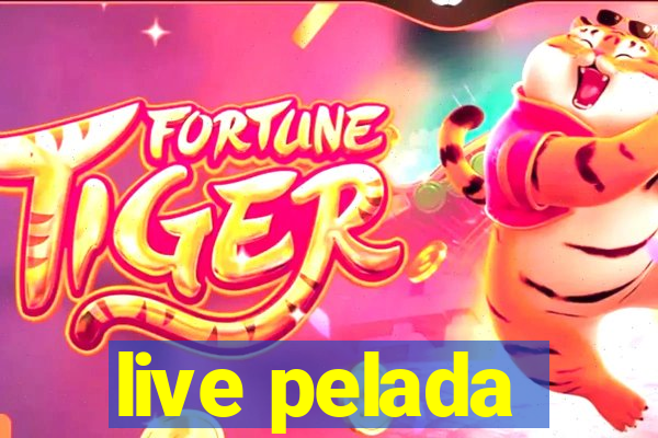 live pelada