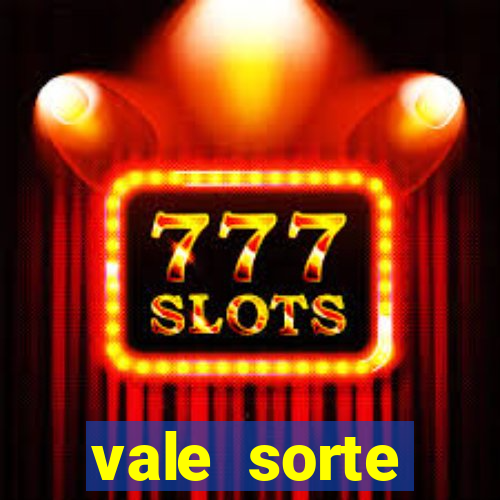 vale sorte resultado de hoje