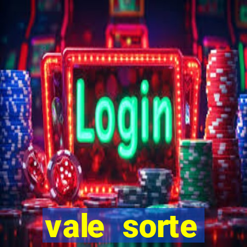 vale sorte resultado de hoje